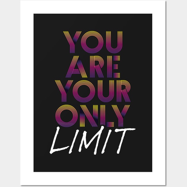 You Are Your Only Limit Wall Art by opawapo